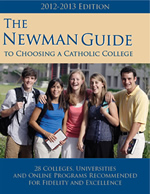 The 2012-2013 edition of The Newman Guide to Choosing a Catholic College