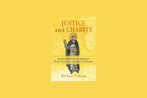 St. Thomas Aquinas weighs in on ‘Justice and Charity.’