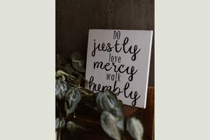 Micah 6:8 provides guidance for a life well lived.