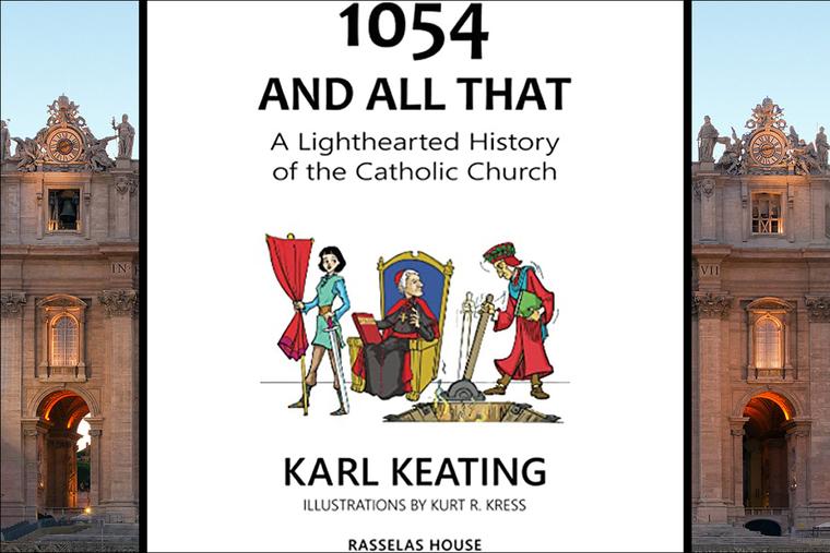 Book cover of Karl Keating’s ‘1054 and All That’ Book cover of Karl Keating’s ‘1054 and All That’