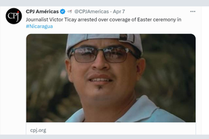 CPJ Americas tweet about the arrest of Víctor Ticay, a Nicaraguan journalist 