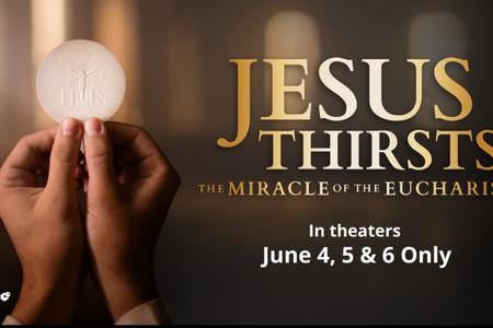 New Film &lsquo;Jesus Thirsts&rsquo; Shows Transformative Power of the Eucharist