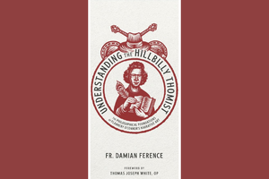 ‘Understanding the Hillbilly Thomist’