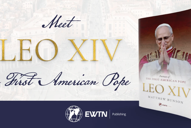 EWTN To Release Biography Of Pope Leo XIV The First US Born Pope EWTN To Release Biography Of Pope Leo XIV The First US Born Pope