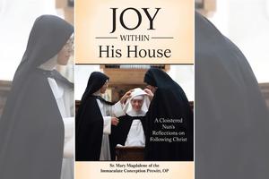 Book Cover of ‘Joy Within His House’ by Dominican Sister Mary Magdalene of the Immaculate Conception Prewitt