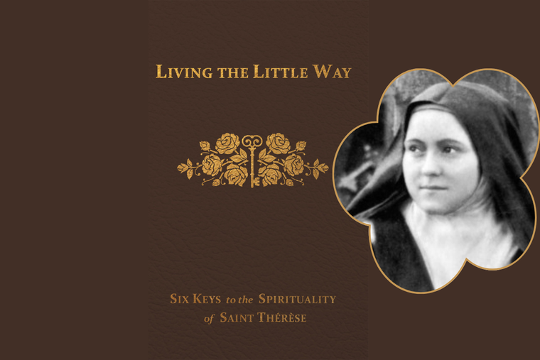 6 Lessons From St. Thérèse’s ‘Little Way’