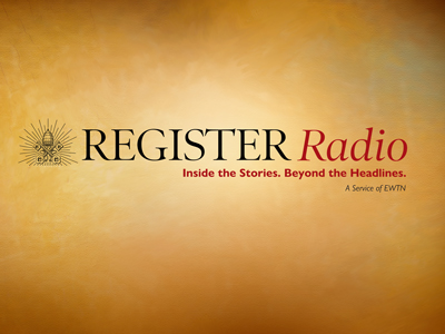 Register Radio airs weekly on EWTN Radio. 