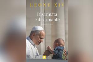 Cover of the Italian edition of ‘Disarmed and Disarming: Peace Is a Gift,’ which includes a foreword by Pope Leo XIV and was published on July 21, 2026. 